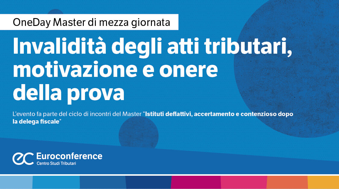 Immagine Invalidità degli atti tributari, motivazione e onere della prova | Euroconference